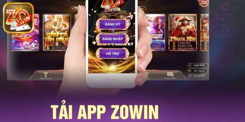 Hướng Dẫn Tải App ZOWIN - Cách Thực Hiện Nhanh Và An Toàn